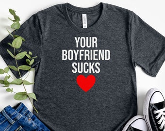 Your Boyfriend Sucks Y2K Shirt Y2K Baby Tee Y2K Crop Top Tee Funny Y2K T-shirt Gift for Her Y2K Crop T-Shirt Y2K Crop Top Funny Baby Tee