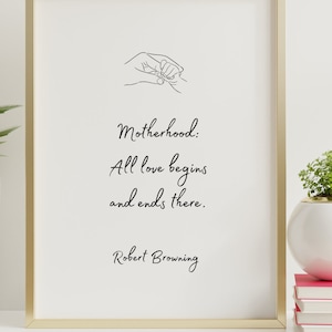 Citação de Robert Browning - presente de dia das mães, arte para impressão, citação de maternidade