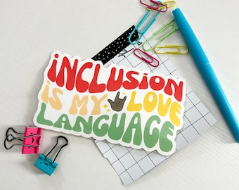 Inclusion is my Love Language Bumper Sticker
