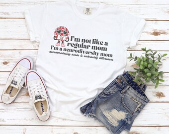 I'm a Neurodiversity Mom T Shirt