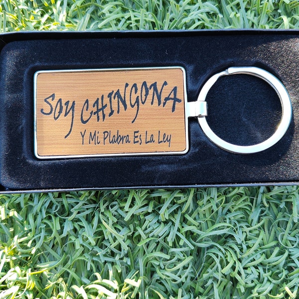 Laser Engraved Leather Soy Chingona Y mi palabra es la Ley ( Chingona , Mom , Mama , Wife , Esposa , Girlfriend , Novia ) Keychain