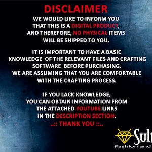 May include: A digital product disclaimer with text in white and red against a dark blue background. The text informs customers that no physical items will be shipped and that basic knowledge of crafting software is required. The Sultani Fashion and Design logo is at the bottom.