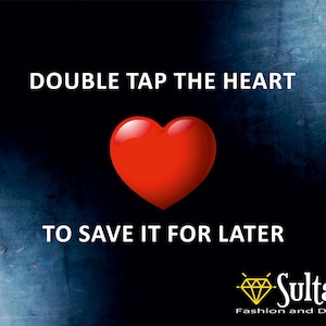 May include: Image with a dark blue and black background featuring a bright red heart. The text reads "DOUBLE TAP THE HEART TO SAVE IT FOR LATER". The Sultani Fashion and Design logo is at the bottom.