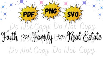 Real Estate | Faith, Family Real Estate | Realtor | Png | Svg | Pdf | Instant Download | Sumlimation & DTF Print Files