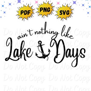 Lake Life | Ain&#39;t Nothing Like Lake Days | Png | Svg | Png | Instant Download