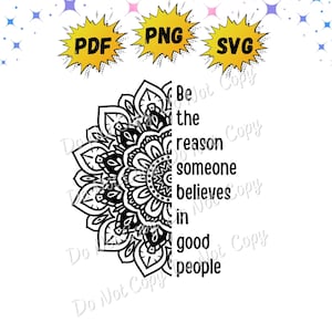 Be the Reason Someone Believes in Good People | Inspirational Quotes | Png | Svg | Celtic Design