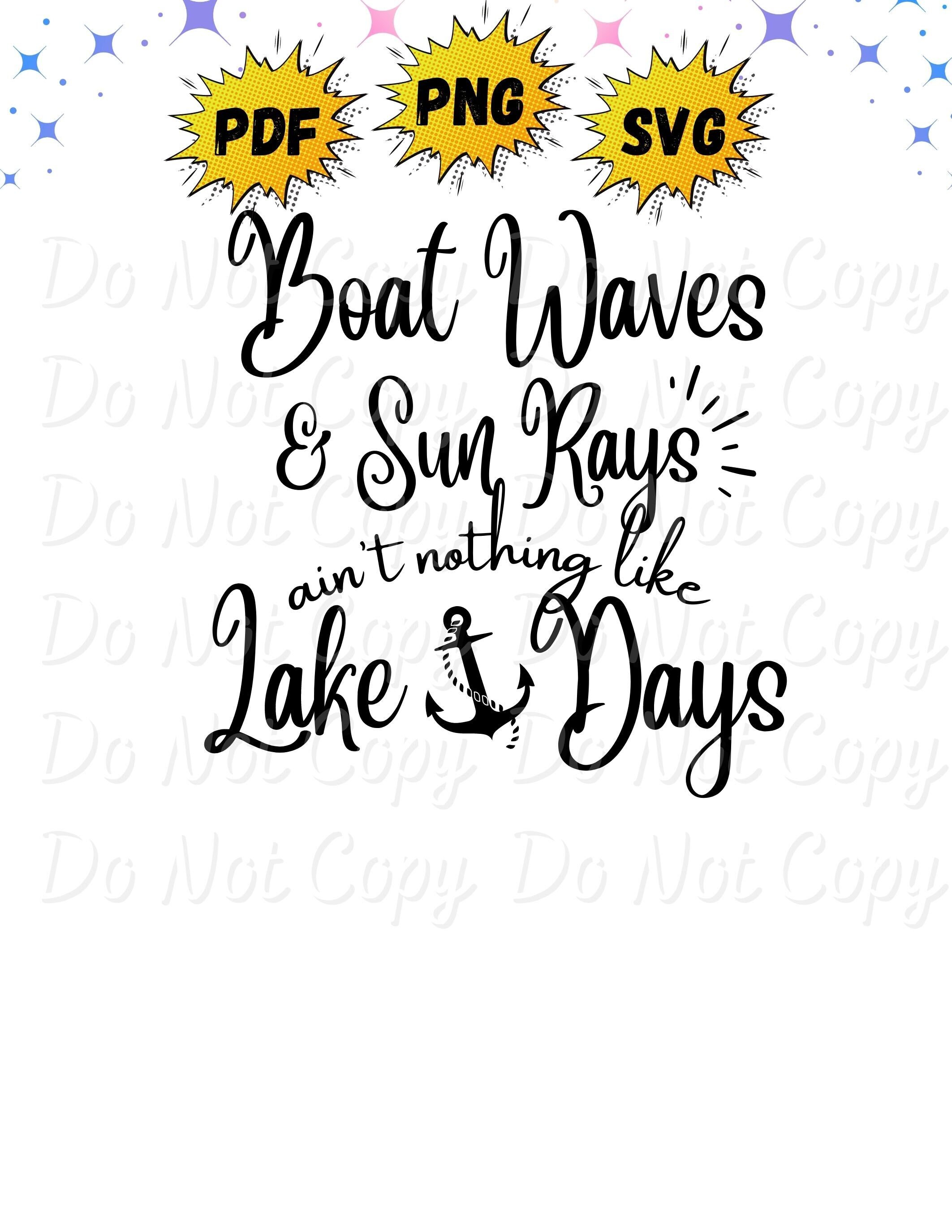 Lake Life | Boat Waves, Sun Rays, Ain't Nothing Like Lake Days | Png | Svg | Png | Instant Download