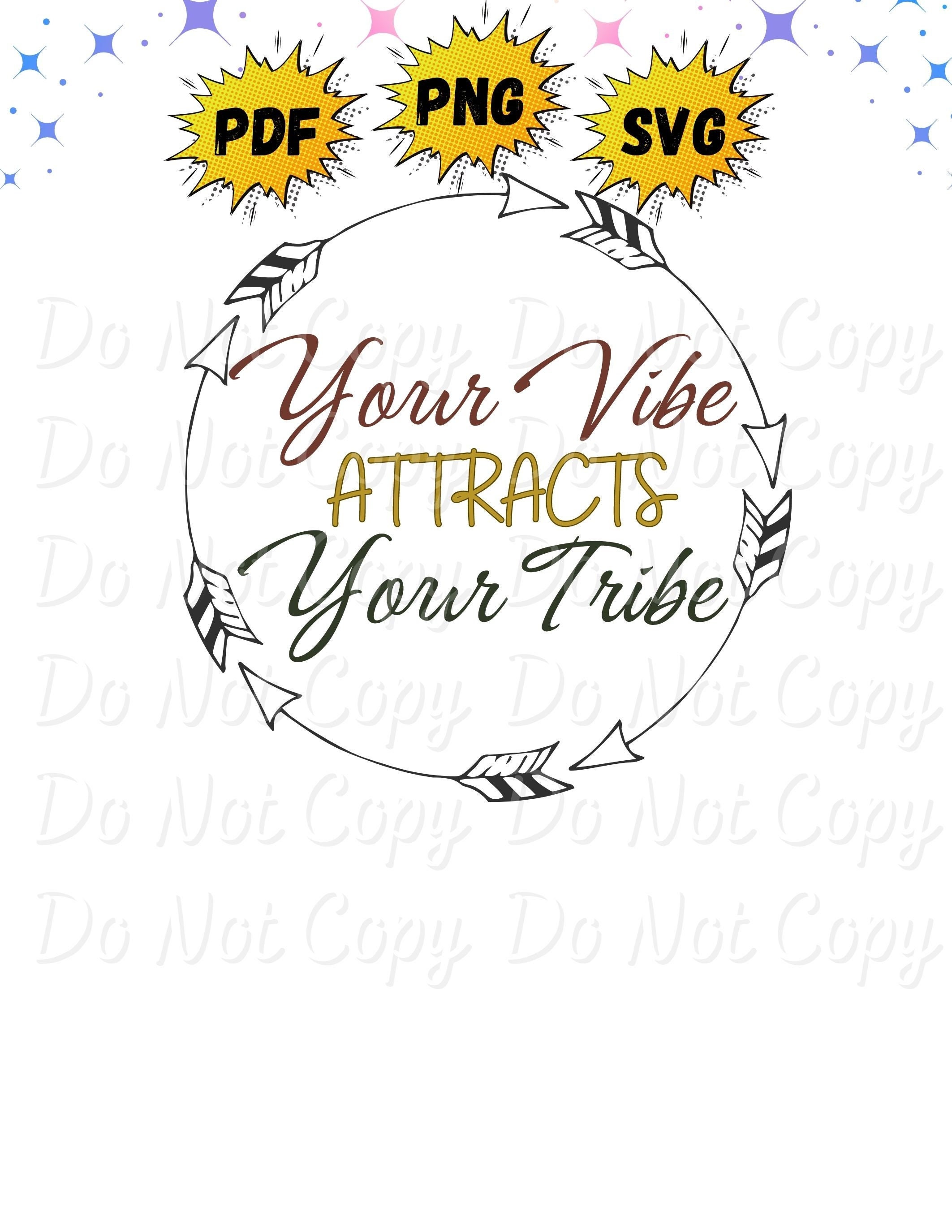 Your Vibe Attracts Your Tribe Png Svg Pdf Instant Download - Etsy