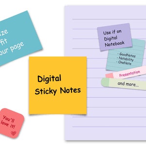 May include: Digital sticky notes in yellow, blue, pink, and green with text that says "Digital Sticky Notes", "Resize to fit your page", "Use if on Digital Notebook", "GoodNotes", "Notability", "OneNote", "Presentation", and "and more..."  You'll love it!"