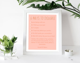 6 Ways to Disagree President Nelson Quote PRINTABLE - Instant Download