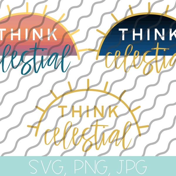Think Celestial SVG PNG JPG Cut Files & Printables - Instant Download