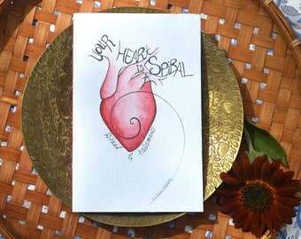 Art zine, ritual guide for heart & soul. Your Heart Is A Spiral - Ritual and Talismans, handmade ceremonial booklet, poetry chapbook