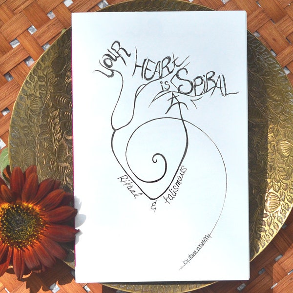 Art zine, Your Heart Is A Spiral Ritual & Talismans, personal ceremony, grief spells, embodied poetry, everyday practice