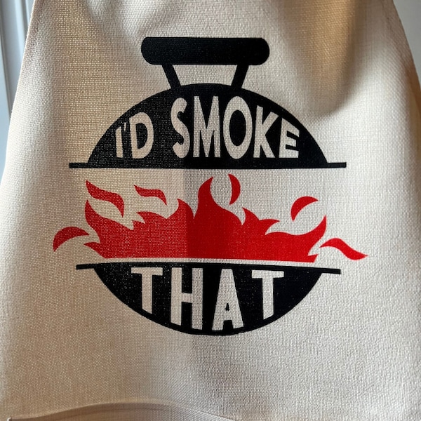 I'd smoke that apron.  Canvas apron with BBQ grill  and "i'd smoke that" perfect gift for BBQ lover. Funny bbq apron