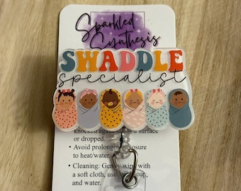 Swaddle Specialist, Labor and delivery badge reel, L & D badge reel, Nurses badge reel, Nicu badge reel, Picu badge reel, Baby badge reel