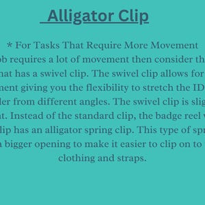 May include: Text explaining the benefits of using an alligator clip for badge reels. The text mentions that the clip is ideal for tasks that require a lot of movement, as it allows for more flexibility and a bigger opening to clip onto thicker clothing and straps.