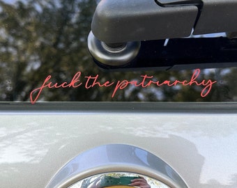 Fuck the Patriarchy Vinyl Decal | Car Decals