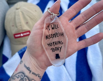 I Will Accomplish Nothing Today | Teddy Fresh Keychain