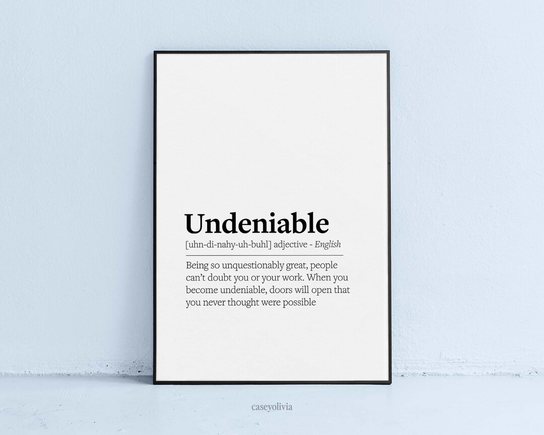 Undeniable Definition Printable Wall Art Motivating Undeniable Meaning ...