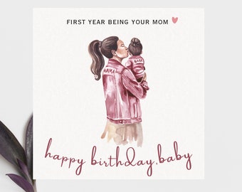 First Year Being Your Mom - Birthday Card for Daughter from Mom -  Personalized Message and Change the Years For Unique and Meaningful Card