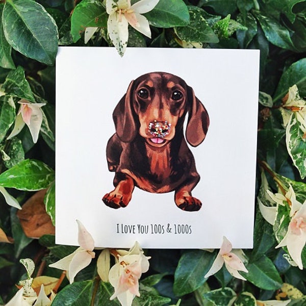 Dachshund Greeting Card - 100s & 1000s - Sausage Dog, Love You to Sprinkles