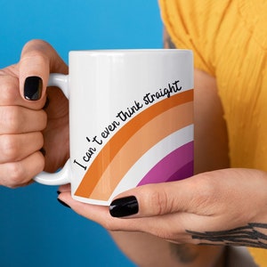 I Can&#39;t Even Think Straight Lesbian Pride Mug, Lesbian Rainbow Mug, Lesbian Flag Mug, Lesbian Gifts, Gay Pride Mugs, LGBTQ Mug, LGBTQ Gifts