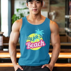 My Job is Beach Tank Top, Beach Shirt, Vacation Shirt, Summer Tank, Trendy Tank Unisex, Movie Shirt, Pop Culture Shirts, Trending Now Shirts