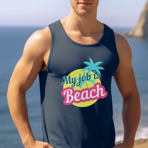 My Job is Beach Tank Top, Beach Shirt, Vacation Shirt, Summer Tank, Trendy Tank Unisex, Movie Shirt, Pop Culture Shirts, Trending Now Shirts Navy
