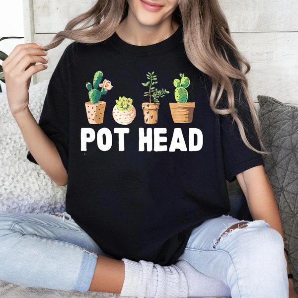 Comfort Colors, Pot Head Shirt, Plant Lover Shirt, Gardening TShirt, Plant Mom Shirt, Plant Lady Shirt, Gift for Plant Lover, Gardener Shirt