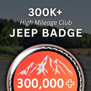 Badge Jeep pour kilométrage élevé 300K+ | (3 pouces) | Décalcomanie en vinyle dôme en résine de polyuréthane | Accessoires et cadeaux Jeep