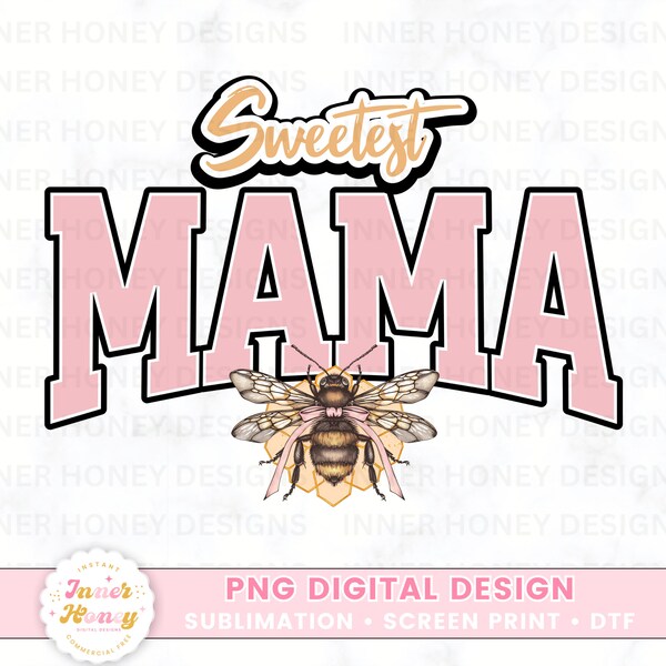 Sweetest mama png Varsity mama png retro mama png mothers day png sublimation png trending png bee png retro mom png mom life png trending