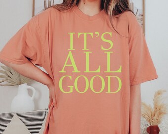It's All Good Tshirt, Vintage Graphic Tee for Women, cheap graphic tees, women39s graphic tees, plus size graphic tees for women, Oversized