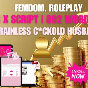 May include: Image promoting a roleplay script with the text "FEMDOM. ROLEPLAY" and "1 X SCRIPT | 892 WORDS". The image includes stacks of gold coins, tablets, and the words "ENROLL NOW".