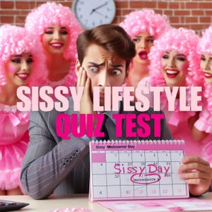 Puede incluir: Un hombre con traje gris parece sorprendido, sosteniendo un calendario rosa con "Sissy Day" circulado. El texto "SISSY LIFESTYLE QUIZ TEST" está superpuesto en la imagen. Varias mujeres con pelucas y vestidos rosas están en el fondo.