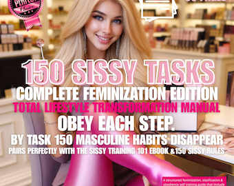 150 Sissy Feminization & Sissification Adventurous Tasks  | Self-Training Sissy Guide without a Partner |  Femdom Humiliation Control