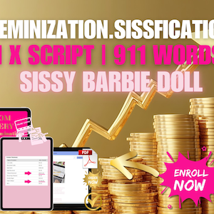 以下が含まれることがあります： 画像には「FEMINIZATION.SISSFICATION」、「1 X SCRIPT | 911 WORDS」、「SISSY BARBIE DOLL」というテキストが表示されています。ピンク色の画面のタブレットが3つ、金の矢印、金のコインの山があります。「ENROLL NOW」というテキストも表示されています。