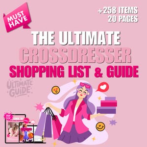 May include: Pink graphic with the text "THE ULTIMATE CROSSDRESSER SHOPPING LIST & GUIDE". The image features a cartoon illustration of a person holding shopping bags and gifts. The background is light pink with additional text and graphics.