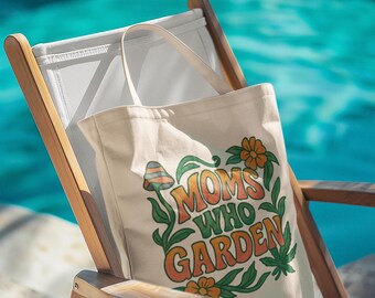 Moms Who Garden Tote Bag, Gardening Gift, Eco-Friendly Tote, Beach Bag, Grocery Bag, Floral Design