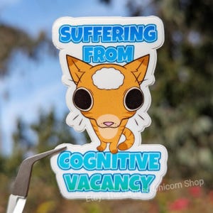 Adesivo de gato "sofrendo de vacância cognitiva", à prova d'água, brilhante, vinil, presente, engraçado, fofo, bobo, meme