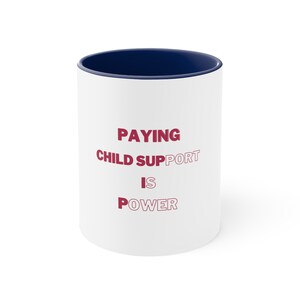 Kindesunterhalt zahlen ist Macht | Accent Kaffeetasse, 11oz