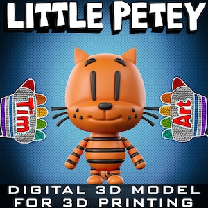 May include: A 3D rendered orange cat character named "Little Petey" with black stripes and whiskers. The image includes the text "DIGITAL 3D MODEL FOR 3D PRINTING". Colorful cartoon hands hold the text "Tim" and "Art".