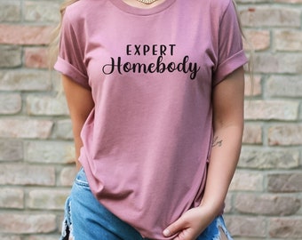 Expert Homebody Shirt, Introvert Gift, Funny Shirt, Graphic Tee for Introverts, Shy Friend Gift, Unisex Introvert Shirt, Homebody Clothes