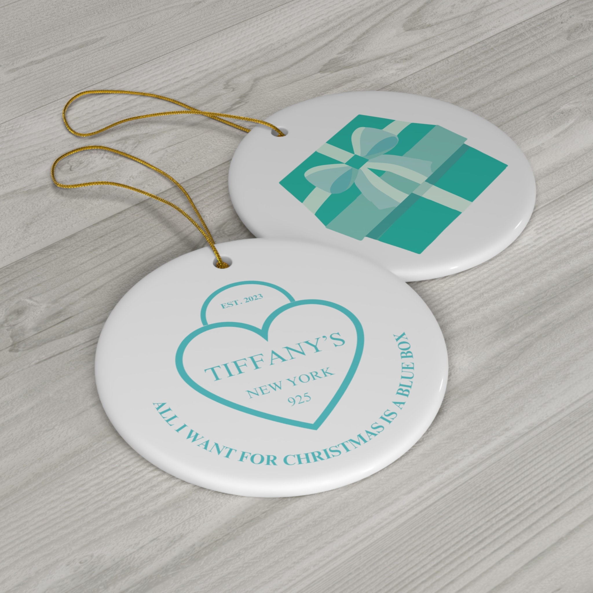 All I Want for Christmas is a Blue Box Tiffanys Ceramic Ornament, 1