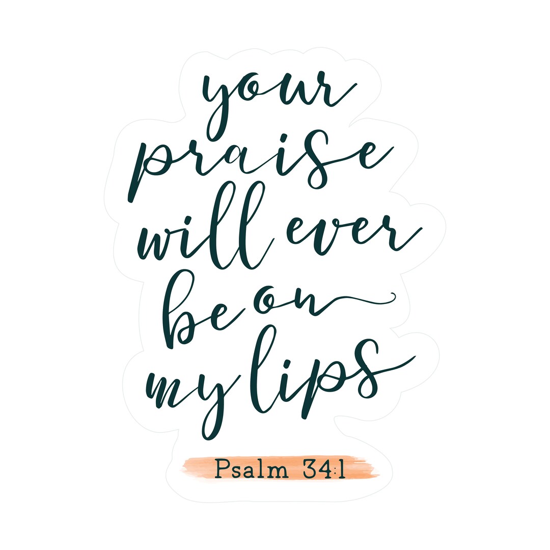 your-praise-will-ever-be-on-my-lips-inspirational-bible-verse-etsy