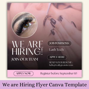 May include: Pink and white flyer with a close-up of an eye with long eyelashes. The text reads "We are hiring! Join our team. Apply now. Job positions: Lash Tech. Apply here. Send your resume: hello@reallygreatsite.com. Register before September 10."