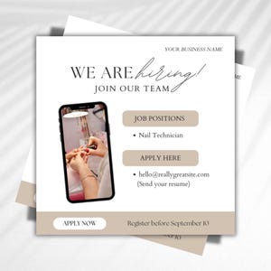 May include: A square advertisement with the text "WE ARE hiring! JOIN OUR TEAM." A smartphone displays a nail technician at work. The ad includes "JOB POSITIONS: Nail Technician" and "APPLY HERE: hello@reallygreatsite.com".