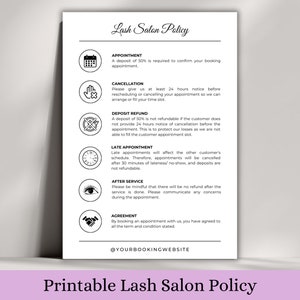 May include: Black and white printable policy for a lash salon. The policy includes information about appointments, cancellations, deposits, late appointments, and after service.