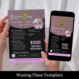 May include: A pink and black flyer with the text "Beginner Class Come Learn Waxing with Rachel" and a phone screen with the same text. The flyer lists the date and time of the class, the duration, what you will learn, what's included, and the deposit required. The phone screen has the same information but is smaller. Both have a phone number and the text "Anywhere Everywhere, 123 Location in Any Country."