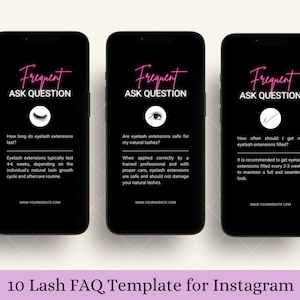 May include: Three black phone screens with white text and pink neon text that reads "Frequent Ask Question". The first screen shows an illustration of eyelashes and the text "How long do eyelash extensions last? Eyelash extensions typically last 4-6 weeks, depending on the individual's natural lash growth cycle and aftercare routine. www.yourwebsite.com". The second screen shows an illustration of an eye and the text "Are eyelash extensions safe for my natural lashes? When applied correctly by a trained professional and with proper care, eyelash extensions are safe and should not damage your natural lashes. www.yourwebsite.com". The third screen shows an illustration of a lash extension tool and the text "How often should I get my eyelash extensions filled? It is recommended to get eyelash extensions filled every 2-3 weeks to maintain a full and seamless look. www.yourwebsite.com".