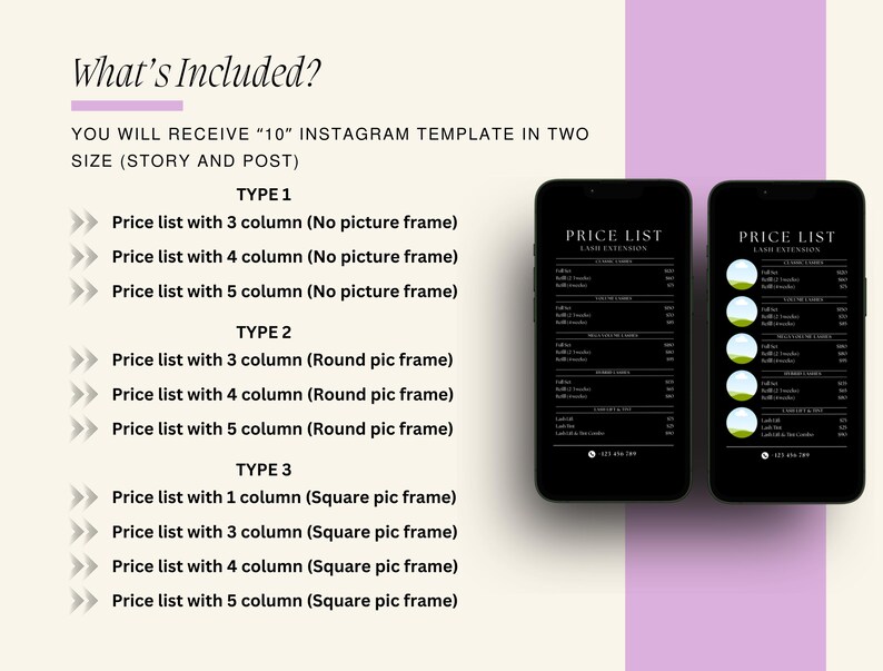Puede incluir: Una maqueta digital de dos plantillas de Instagram para una lista de precios de extensiones de pesta&ntilde;as. Las plantillas est&aacute;n en dos tama&ntilde;os, historia y publicaci&oacute;n. Las plantillas est&aacute;n disponibles en tres tipos: sin marco de imagen, marco de imagen redondo y marco de imagen cuadrado. Cada tipo tiene tres opciones: 3 columnas, 4 columnas y 5 columnas.